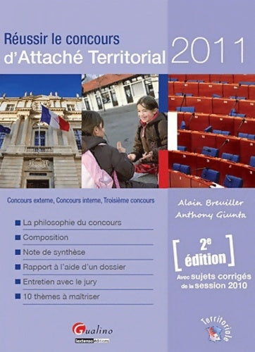 Livrenpoche : Réussir le concours d'Attaché Territorial 2011 : Concours externe Concours interne Troisième concours - Alain Breuiller - Livre