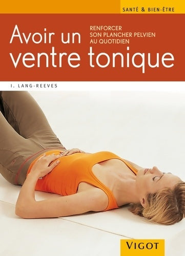 Livrenpoche : Avoir un ventre tonique - Irène Lang-Reeves - Livre
