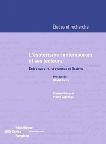 Livrenpoche : L'ésotérisme contemporain et ses lecteurs : Entre savoirs croyances et fictions - Claudie Voisenat - Livre