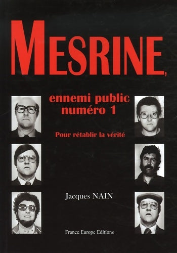 Livrenpoche : Mesrine ennemi public numéro 1 : Pour la rétablir la vérité - Jacques Nain - Livre