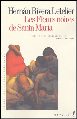 Livrenpoche : Les Fleurs noires de Santa Maria - Hernan Rivera Letelier - Livre