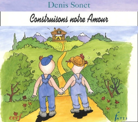 Livrenpoche : Construisons notre amour - Denis Sonet - Livre