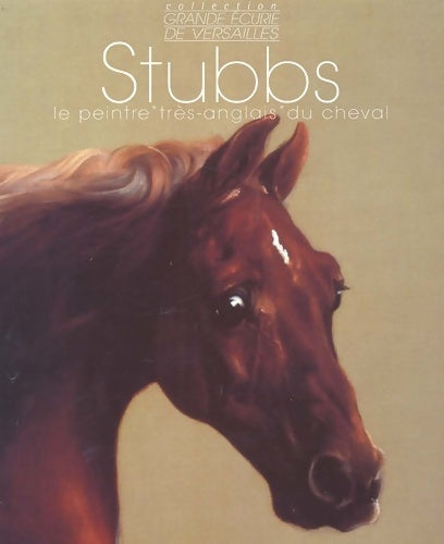 Livrenpoche : Stubbs - le peintre très-anglais du cheval - Jean-Louis Gouraud - Livre