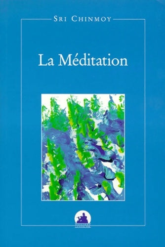 Livrenpoche : La méditation : Textes choisis - Sri Chinmoy - Livre