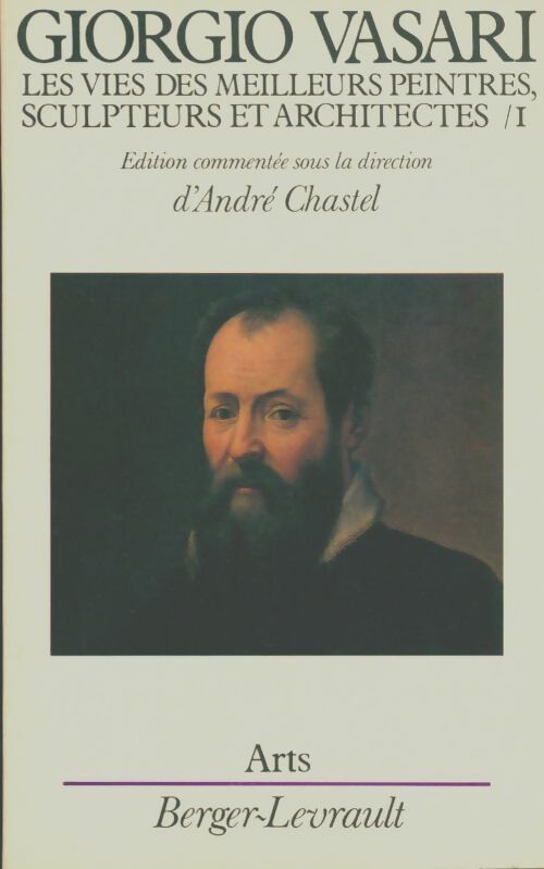 Livrenpoche : Les vies des meilleurs peintres sculpteurs et architectes de Giorgio Vasari Tome I - André Chastel - Livre