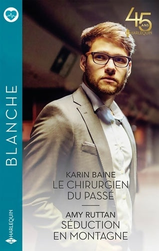 Livrenpoche : Le chirurgien du passé - Séduction en montagne - Karin Baine - Livre