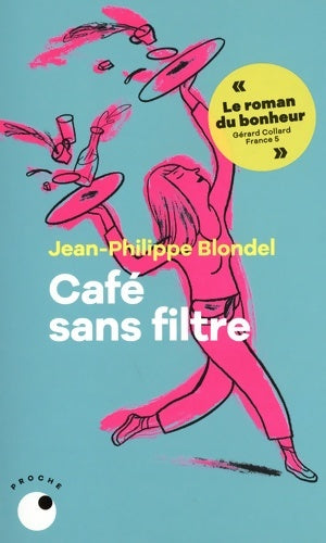 Livrenpoche : Café sans filtre - Jean-Philippe Blondel - Livre