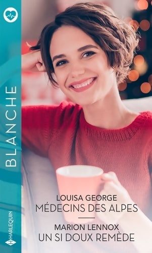 Livrenpoche : Médecins des Alpes - Un si doux remède - Louisa George - Livre