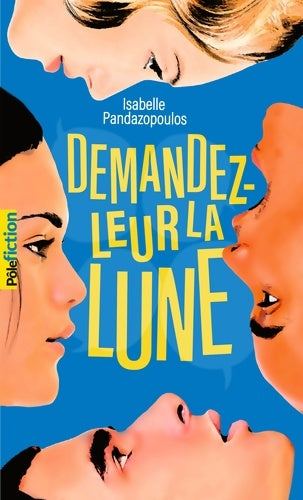 Livrenpoche : DEMANDEZ-LEUR LA LUNE - Isabelle Pandazopoulos - Livre
