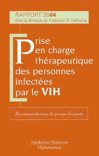 Livrenpoche : Prise en charge des personnes infectées par le V. I. H. 2004 - Jean-François Delfraissy - Livre