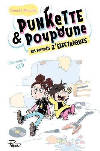 Livrenpoche : PUNKETTE & POUPOUNE - LES SAMEDIS Z'ÉLECTRIQUES - Benoît Minville - Livre