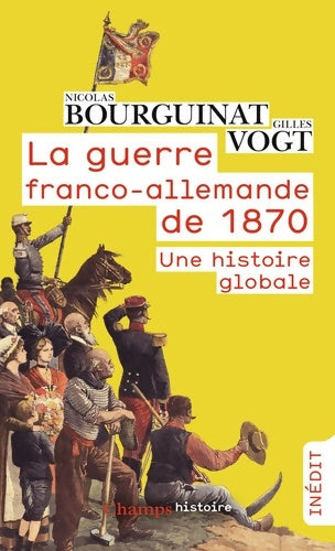Livrenpoche : La guerre franco-allemande de 1870 : Une histoire globale - Gilles Vogt - Livre