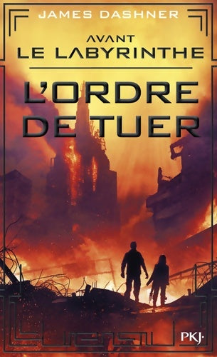 Livrenpoche : Avant le labyrinthe Tome IV : L'ordre de tuer - James Dashner - Livre