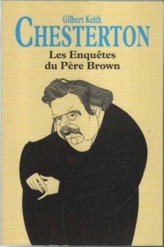 Les enquêtes du père Brown - Gilbert Keith Chesterton - Livre