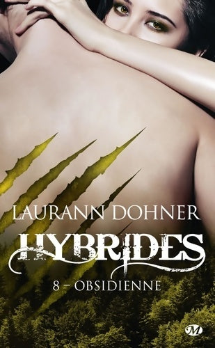 Livrenpoche : Hybrides T8 : Obsidienne - Laurann Dohner - Livre