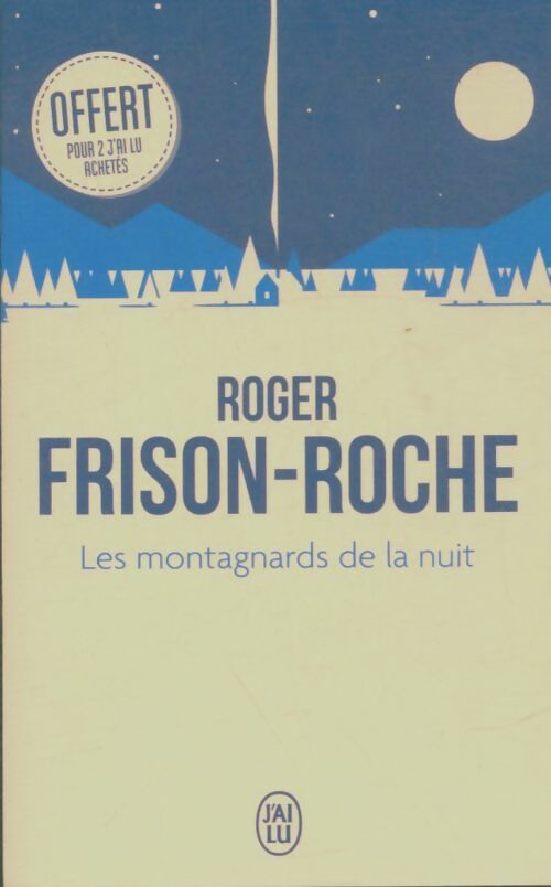 Livrenpoche : Les montagnards de la nuit - Roger Frison-Roche - Livre
