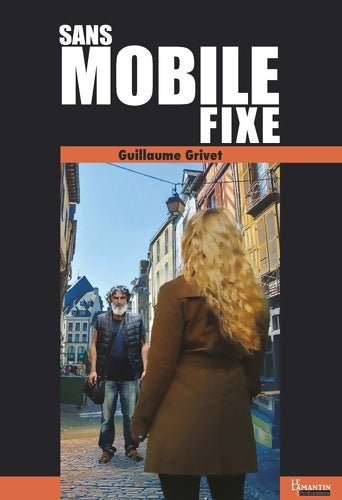 Livrenpoche : Sans mobile fixe - Guillaume Grivet - Livre