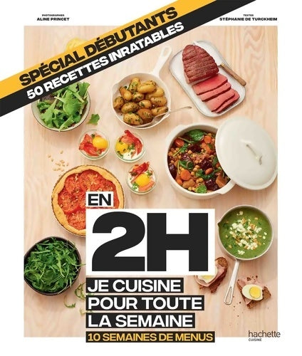 Livrenpoche : Spécial Débutant : En 2h je cuisine pour toute la semaine: 10 semaines de menus - 50 recettes inratables - Stéphanie De Turckheim - Livre