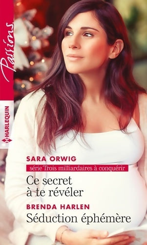Livrenpoche : Ce secret à te révéler / Séduction éphémère - Sara Orwig, Brenda Harlen - Livre