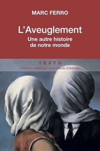 Livrenpoche : L'aveuglement : Une autre histoire de notre monde - Marc Ferro - Livre