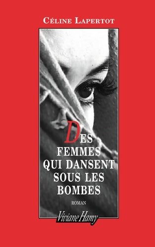 Livrenpoche : Des femmes qui dansent sous les bombes - Céline Lapertot - Livre