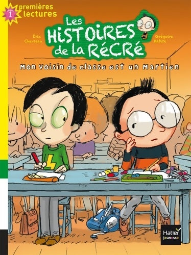 Livrenpoche : Les histoires de la récré - Mon voisin de classe est un martien GS/CP 5/6 ans - Eric Chevreau - Livre