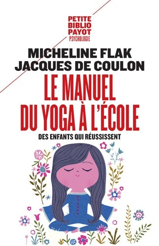 Livrenpoche : Le Manuel du yoga à l'école : Des enfants qui réussissent - Micheline Flak - Livre