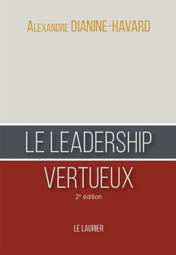 Livrenpoche : Le leadership vertueux - Alexandre Dianine-Havard - Livre
