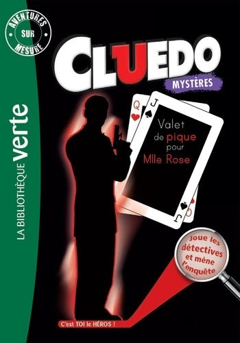 Livrenpoche : Aventures sur mesure Cluedo 10 - Valet de pique pour Mademoiselle Rose - Hasbro - Livre