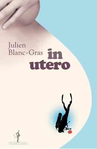 Livrenpoche : In utero - Julien Blanc-Gras - Livre