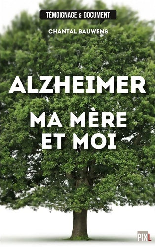 Livrenpoche : Alzheimer ma mère et moi - Chantal Bauwens - Livre