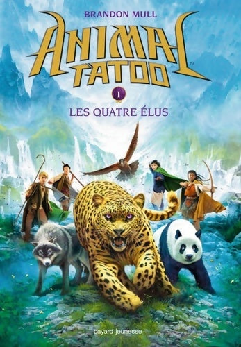 Livrenpoche : Animal Tatoo saison 1 Tome I : Les quatre élus - Brandon Mull - Livre