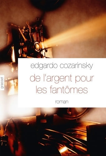 Livrenpoche : De l'argent pour les fantômes : Traduit de l?espagnol par Jean-Marie Saint Lu - Edgardo Cozarinsky - Livre