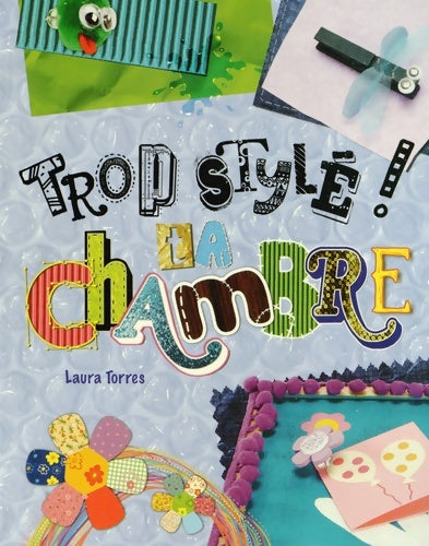 Livrenpoche : TROP STYLEE TA CHAMBRE - Laura Torres - Livre