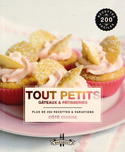 Livrenpoche : Tout petits gâteaux et pâtisseries - Marabout - Livre