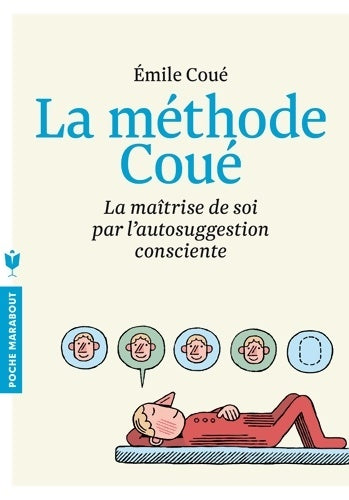 Livrenpoche : La méthode Coué : La maîtrise de soi par l'autosuggestion consciente - Emile Coué - Livre