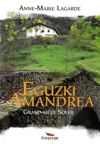 Livrenpoche : Eguzki amandrea grand mère soleil - Anne-Marie Lagarde - Livre