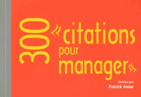 Livrenpoche : 300 citations pour manager - Patrick Amar - Livre