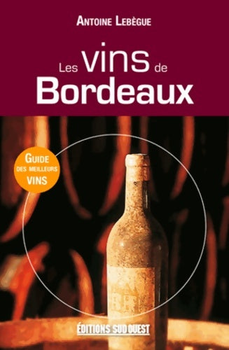 Livrenpoche : Vins De Bordeaux - Lebegue Antoine - Livre