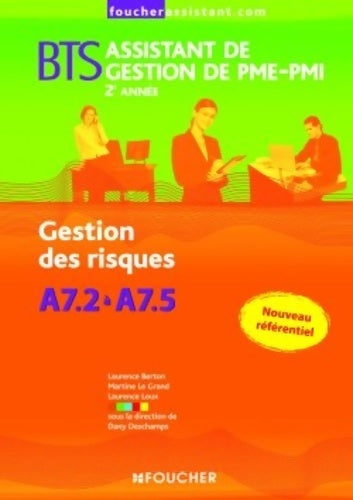 Livrenpoche : BTS Assistant de gestion de PME-PMI 2ème année : Gestion des risques : A7. 2 à A7. 5 - Dany Deschamps - Livre