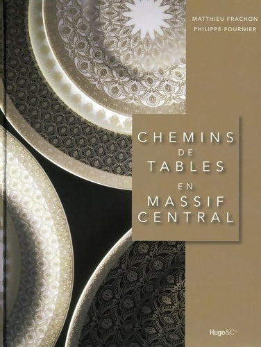 Livrenpoche : Chemins de Table en Massif Central - Frachon Mathieu - Livre