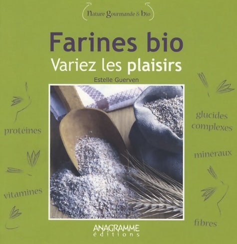 Livrenpoche : Farines bio variez les plaisirs ! - Estelle Guerven - Livre