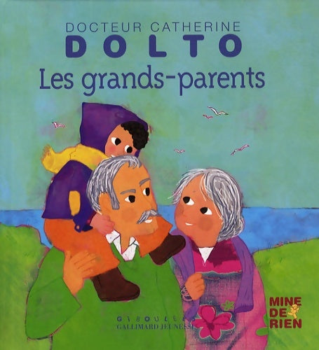 Livrenpoche : Les grands-parents - Docteur Catherine Dolto - de 2 à 7 ans - Catherine Dolto - Livre