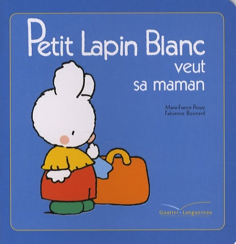Livrenpoche : Petit lapin blanc veut sa maman - Marie-France Floury, Fabienne Boisnard - Livre