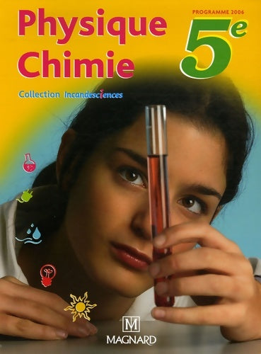 Livrenpoche : Physique-Chimie 5e . Manuel élève : Collection Incandesciences - Nicolas Cheymol - Livre