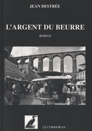 Livrenpoche : L'Argent du Beurre - Jean Destrée - Livre