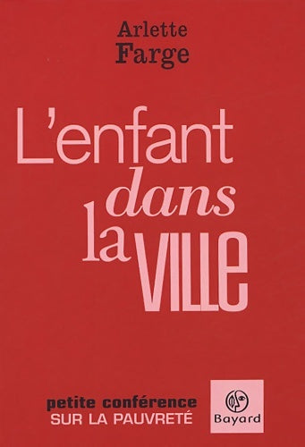 Livrenpoche : L'enfant dans la ville : Petite conférence sur la pauvreté - Arlette Farge - Livre