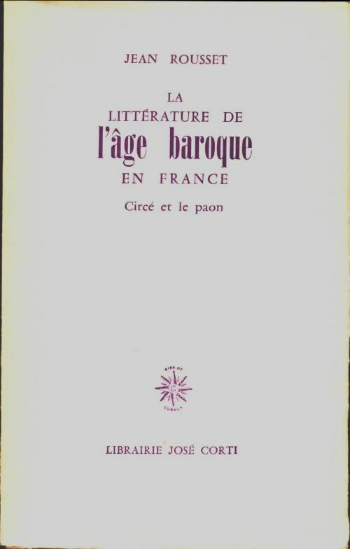 Livrenpoche : La littérature de l'âge baroque en France - Jean Rousset - Livre