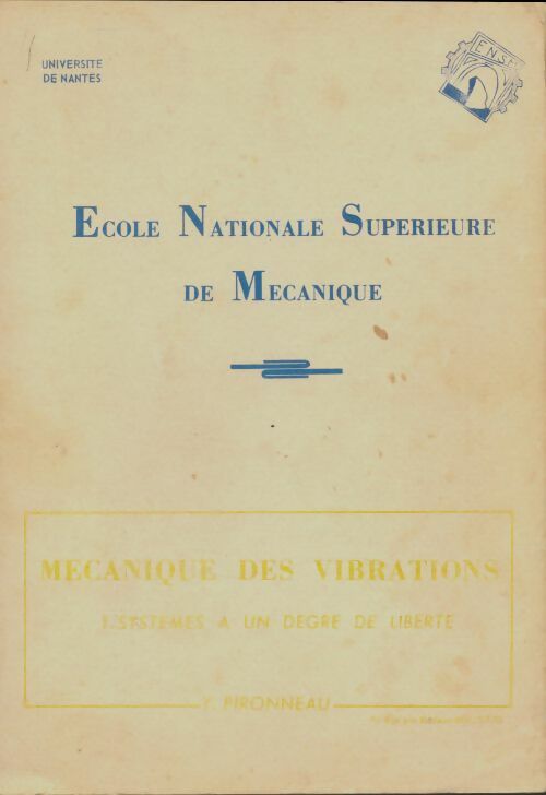 Livrenpoche : Mécanique des vibrations Tome I : Systèmes à un degré de liberté - Y Pironneau - Livre