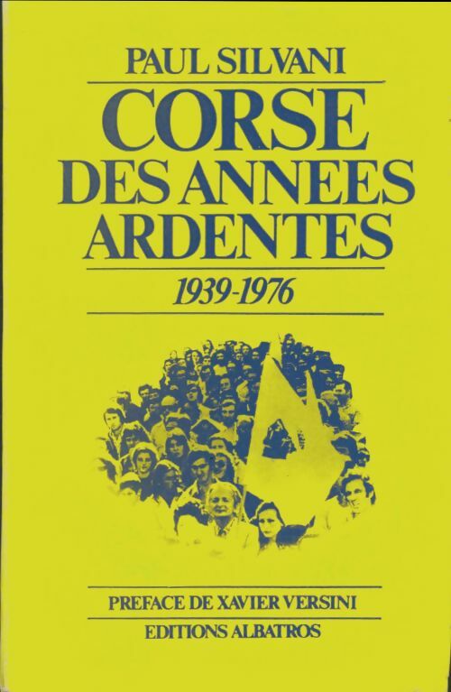 Livrenpoche : Corse des années ardentes : 1939-1976 - Paul Silvani - Livre